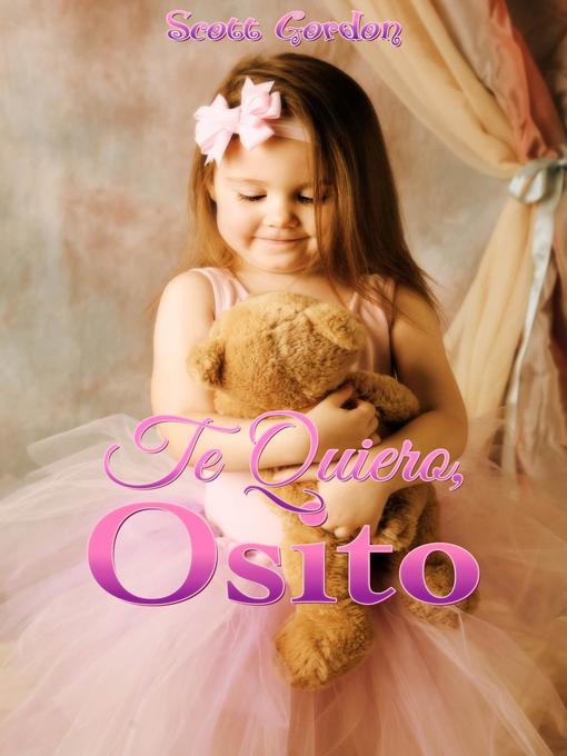 Title details for Te Quiero, Osito by Scott Gordon - Available